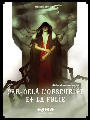 [PARDELALOBSCURITEETLAFOL] Kult : Par Delà l'Obscurité et la folie